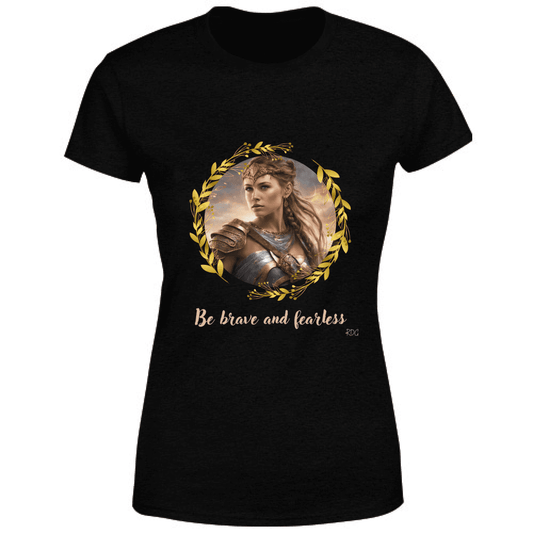 Women's T-Shirt Be brave and fearless RDG